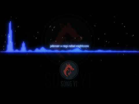 jebroer-x-regi-rebel nightcore
