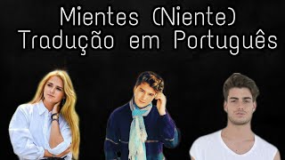 Mientes (Niente) - Tradução em Português