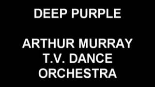 Deep Purple - Arthur Murray TV Dance Orchestra