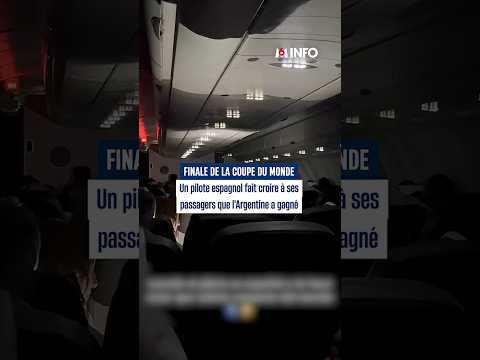 Un pilote espagnol fait croire à ses passagers que l'Argentine a remporté la Coupe du monde