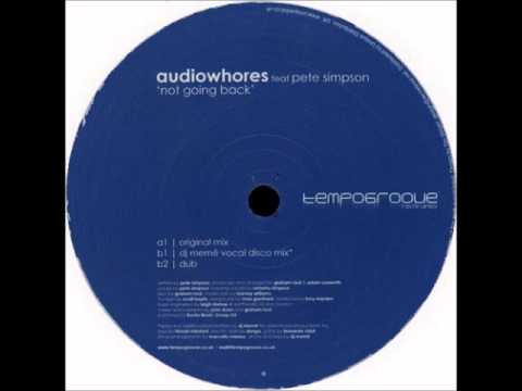 Audiowhores ft. Pete Simpson - Not Going Back (DJ Meme Vocal Disco Mix)