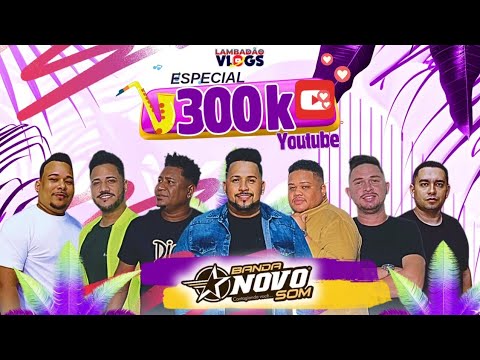 BANDA NOVO.SOM - ESPECIAL 300 MIL INSCRITOS DA LAMBADÃO VLOGS 2025
