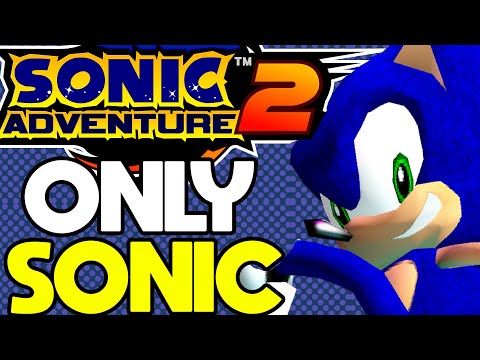 Is it Possible to Beat Sonic Adventure 2 With Only Sonic?