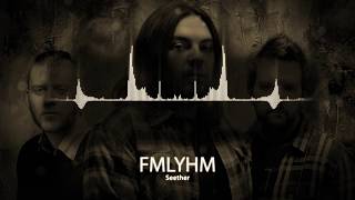 Seether - FMLYHM (w/lyrics)