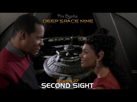 Depths of DS9 S2 Ep #9 - SECOND SIGHT