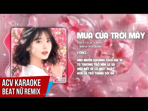 Karaoke | Mưa Của Trời Mây - Tam Ca x ACV Remix | Beat Tone Nữ Chuẩn