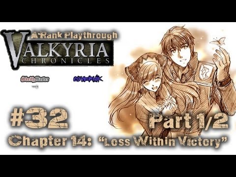 Valkyria Chronicles - A-Rank Playthrough #32 - Chapter 14: "Loss Within Victory" Part 1/2 [HD]