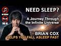 Why Are We Here Journey Thru The Universe NO MUSIC NO AI Fall Asleep To Brian Cox Remix