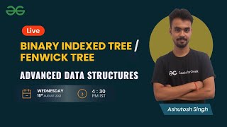 Advanced Data Structures : Session 6 | Binary Indexed Tree / Fenwick Tree | Ashutosh Singh