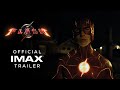 The Flash Official IMAX Trailer 2 Experience It In IMAX