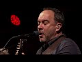 Dave Matthews and Tim Reynolds - Save Me - LIVE 02.17.24, Riviera Maya, Cancun, Mexico