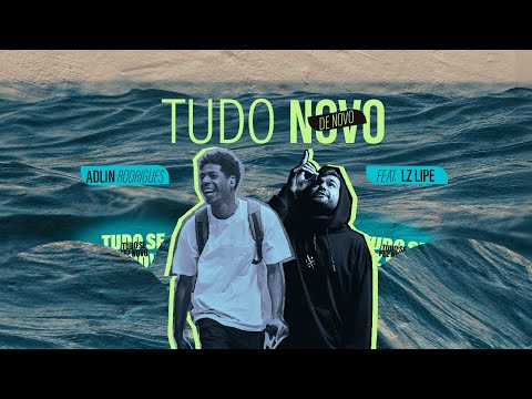 Tudo Novo De Novo - Adlin Rodrigues | Lz Lipe