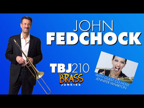 Jazz trombone legend John Fedchock w/ special guest co-host (and his wife) Jennifer Wharton | TBJ210