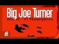 Big Joe Turner - Piney Brown Blues