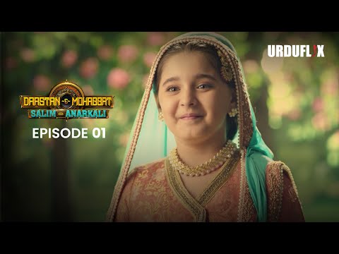 Dastaan-E-Mohabbat Salim Anarkali Episode 01 Romantic Drama Serial | Latest Drama 2024