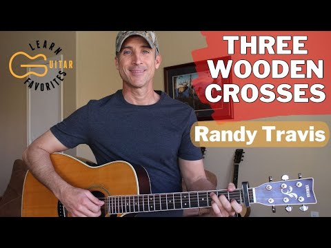Three Wooden Crosses - Randy Travis - Guitar Lesson | Tutorial