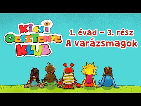 Kicsi Gesztenye Klub - A varázsmagok
