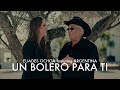 Eliades Ochoa ft. Argentina - Un Bolero Para Ti (Video Oficial)