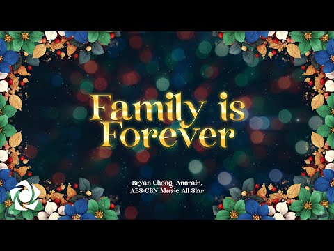 ABS-CBN Music All Star - 'Family is Forever' official lyric video