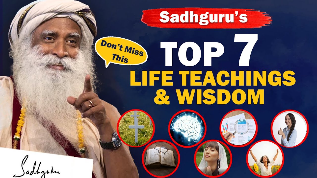 DON'T MISS THIS! Sadhguru TOP 7 Teachings & Wisdom On Life | Sadhguru Best Speech | @sadhguru