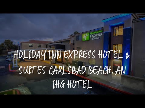 Holiday Inn Express Hotel & Suites Carlsbad Beach, an IHG Hotel Review - Carlsbad , United States of