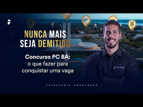 Concurso PC BA: o que fazer para conquistar uma vaga - Nunca mais seja demitido 2026