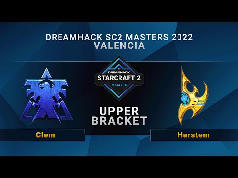 SC2 - Clem vs. Harstem - Upper Bracket - DreamHack SC2 Masters: Valencia 2022 - EU