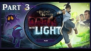 Legend of Korra: Dark into Light - Part 3