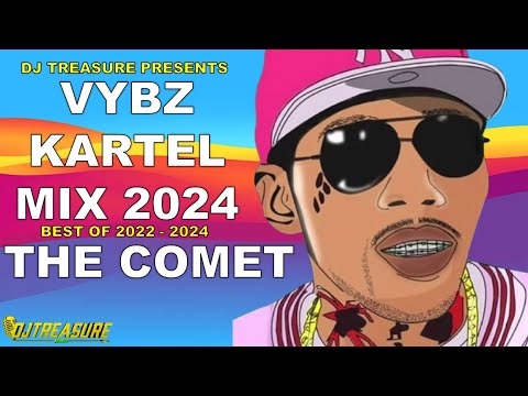 VYBZ KARTEL MIX 2024 | VYBZ KARTEL - THE COMET EDITION | BEST OF 2022 - 2024 | DJ TREASURE
