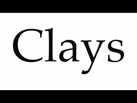 How to Pronounce Clays