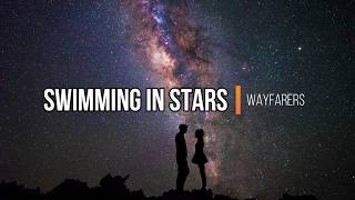 Wayfarers - Swimming In Stars (Lyrics) (The Kissing Booth)