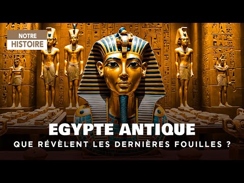 Égypte Antique : Les derniers trésors découverts par les archéologues français - Documentaire - AMP