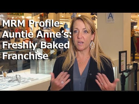 MRM Profile--Auntie Anne's: Freshly Baked Franchise