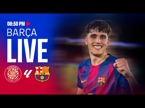 🔴 BARÇA LIVE | Girona vs FC Barcelona | LALIGA 25/26 ⚽