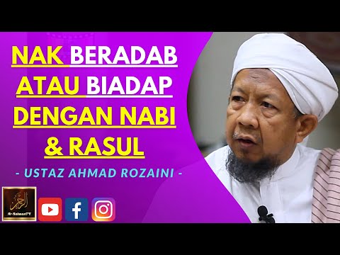 Ustaz Ahmad Rozaini - NAK BERADAB ATAU BIADAP DENGAN NABI & RASUL