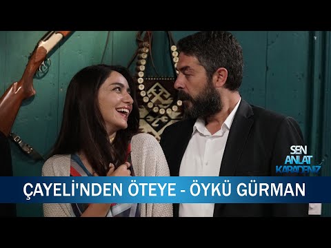 Çayeli'nden Öteye - Öykü Gürman - Sen Anlat Karadeniz 16. Bölüm