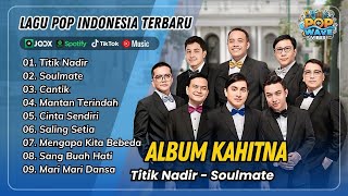 Download lagu Kahitna - TITIK NADIR - SOULMATE - CANTIK - MANTAN TERINDAH - CINTA SENDIRI | POP INDO TERPOPULER mp3 Download lagu Kahitna - TITIK NADIR - SOULMATE - CANTIK - MANTAN TERINDAH - CINTA SENDIRI | POP INDO TERPOPULER mp3