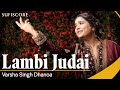 Lambi Judai Cover Song Varsha Singh Dhanoa Reshma Echoes Of Reshma Sufiscore Hero