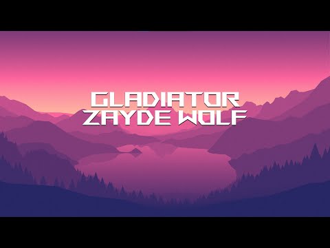 ZAYDE WOLF - GLADIATOR (Lyrics)