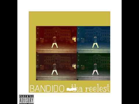 BANDIDO - tha reelest (prod. by Flekz )