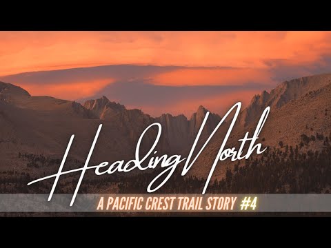 Heading North - Ep4 ⛰️ A Pacific Crest Trail Story - PCT Hike 2021 [Mount Whitney]