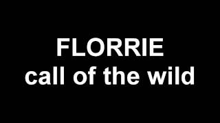 FLORRIE call of the wild