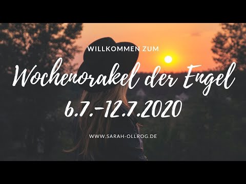 Wochenorakel der Engel 6.7.-12.7.2020 Was erwartet dich in der neuen Woche?