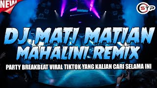 Download lagu DJ MATI MATIAN MAHALINI VIRAL TIKTOK PALING DICARI !! BREAKBEAT FULL BASS ENAK BUAT GOYANG mp3 Download lagu DJ MATI MATIAN MAHALINI VIRAL TIKTOK PALING DICARI !! BREAKBEAT FULL BASS ENAK BUAT GOYANG mp3