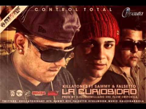Killatonez Ft Sammy Y Falsetto - La Curiosidad - (Prod. By Hi-Flow. Jorgiie. Milliano. Rifo Kila)