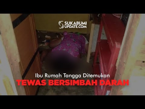 Video: Ibu Rumah Tangga Ditemukan Tewas Bersimbah Darah
