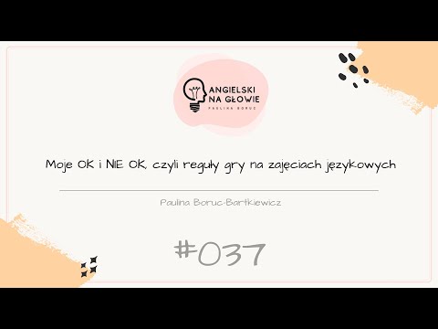 037 - Moje OK i NIE OK, czyli reguły gry na zajęciach językowych!