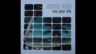 Crystal Clear - B2 Live Your Life (Dub House Mix)  (Live Your Life EP)