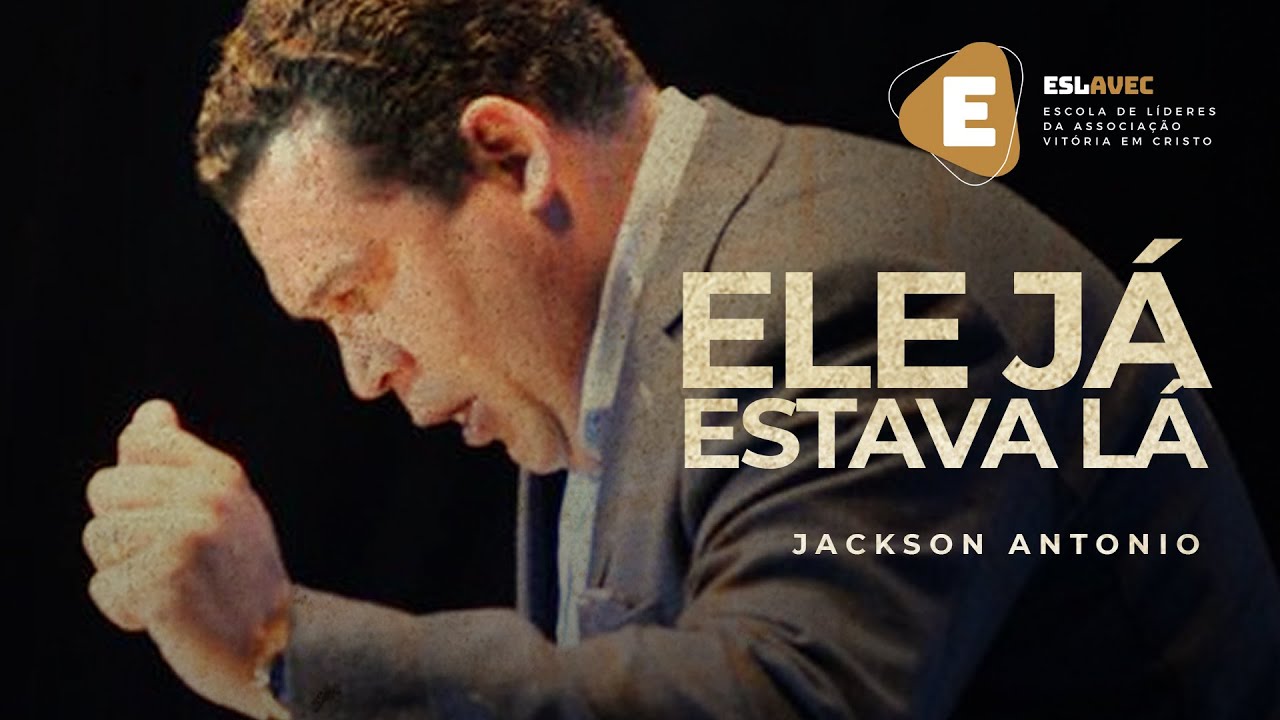 Jackson Antônio - Ele Já Estava Lá