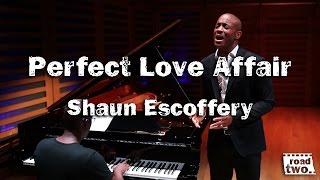 Shaun Escoffery - Perfect Love Affair || RoadTwo.. Presents ||